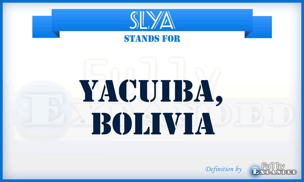 SLYA - Yacuiba, Bolivia