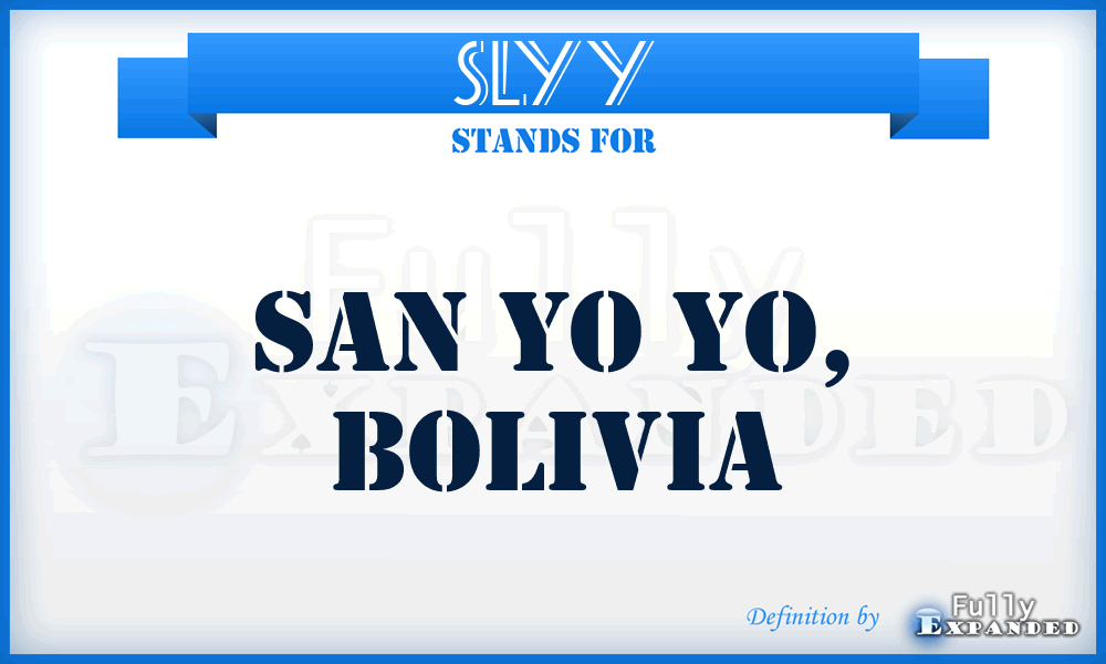 SLYY - San Yo Yo, Bolivia