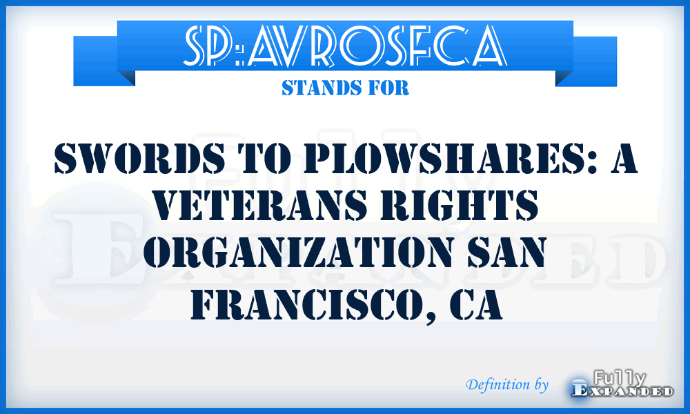 SP:AVROSFCA - Swords to Plowshares: A Veterans Rights Organization San Francisco, CA