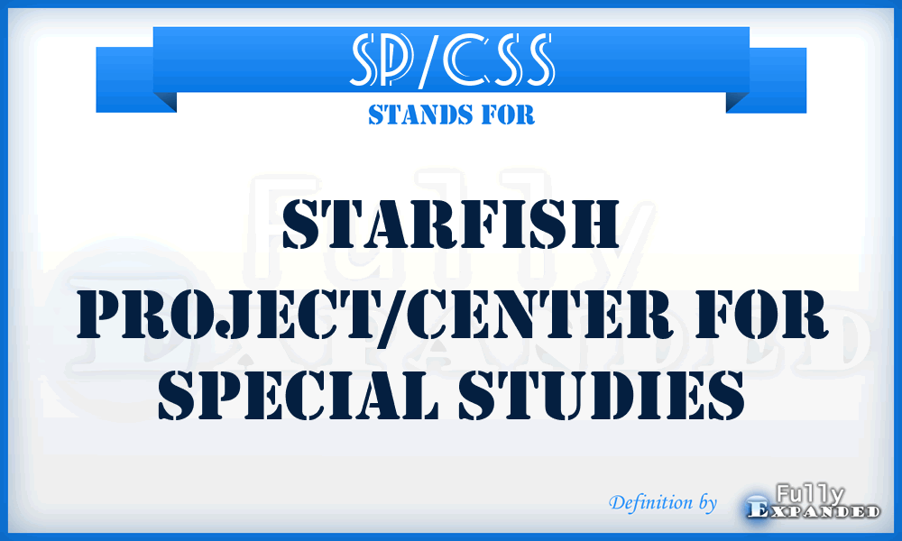 SP/CSS - Starfish Project/Center for Special Studies