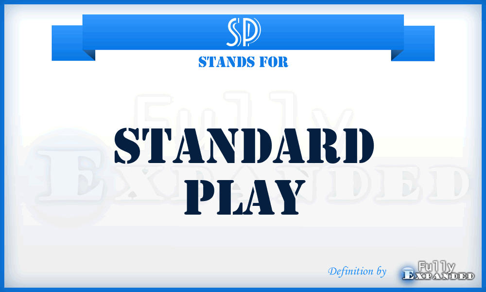 SP - Standard Play