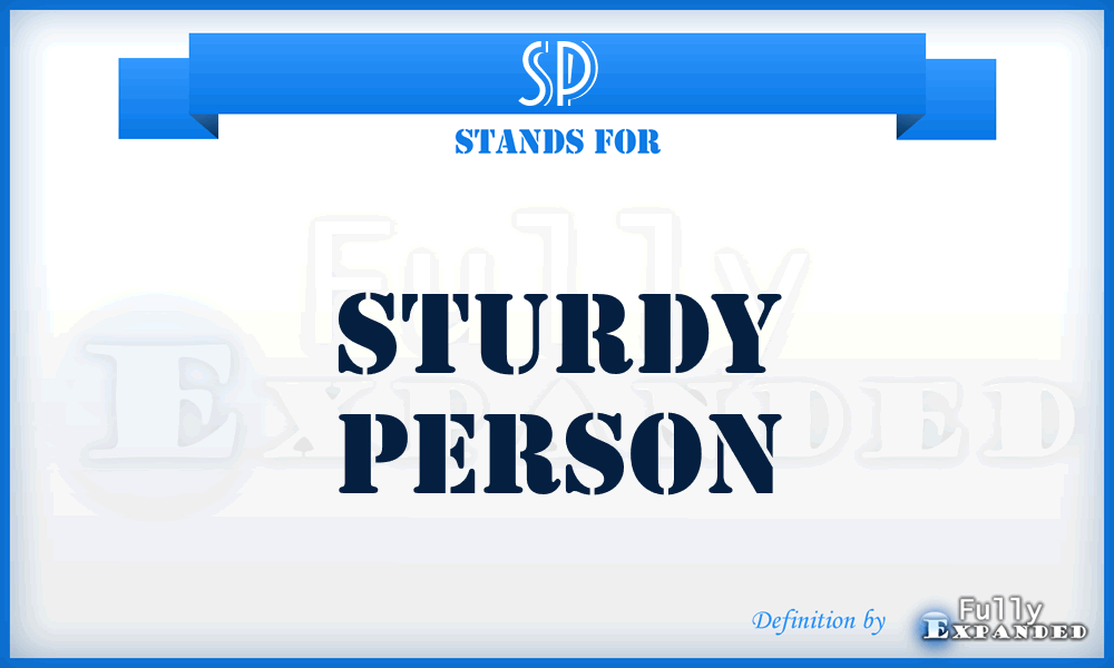 SP - Sturdy Person