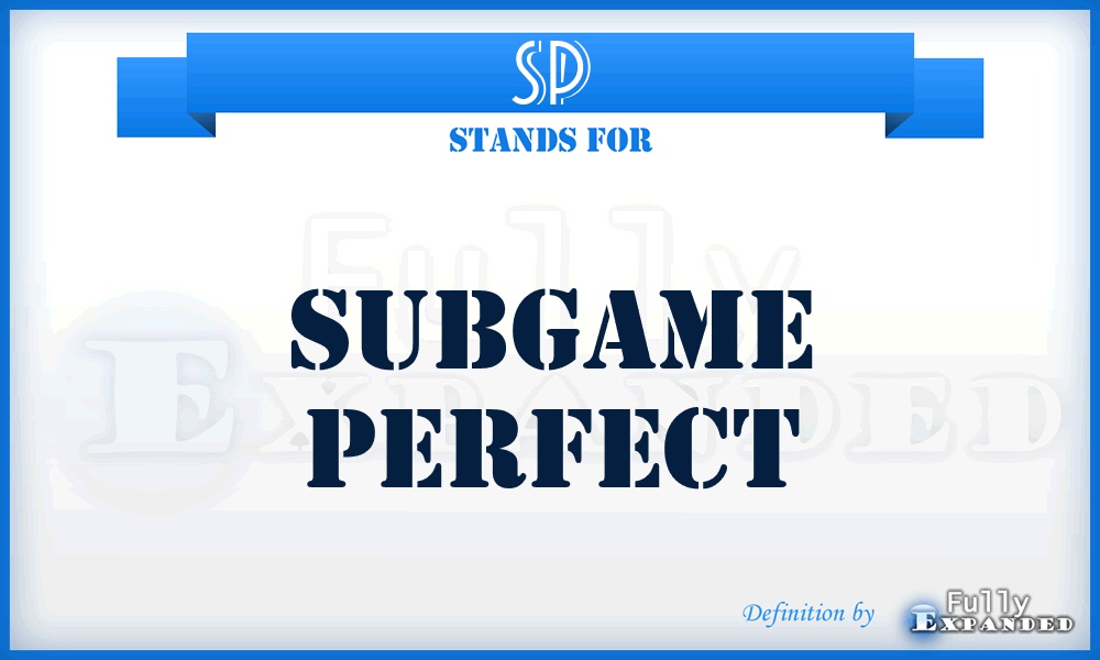 SP - Subgame Perfect