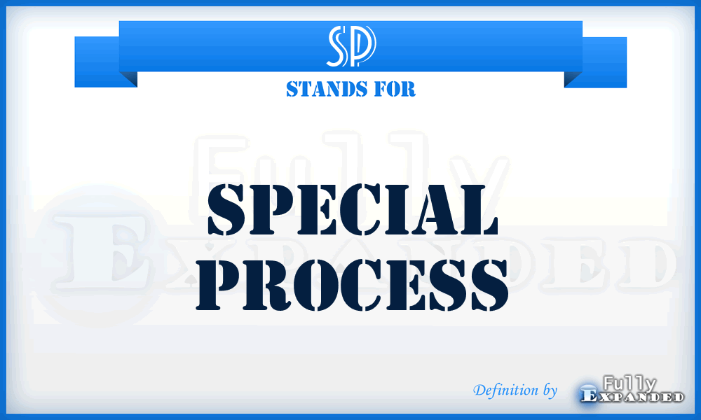 SP - Special Process