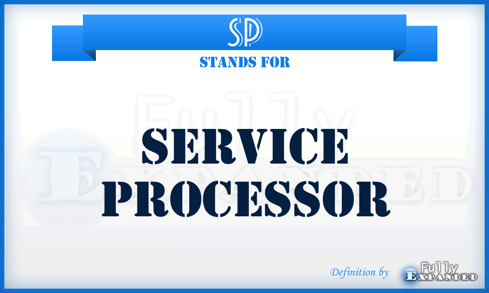 SP - service processor