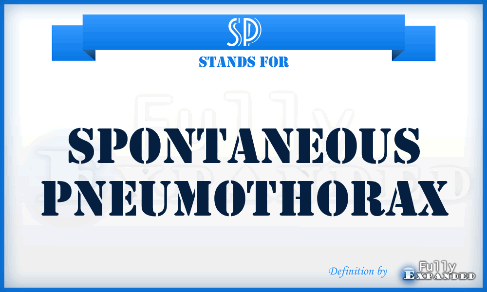 SP - spontaneous pneumothorax