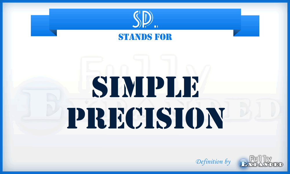 SP. - Simple Precision