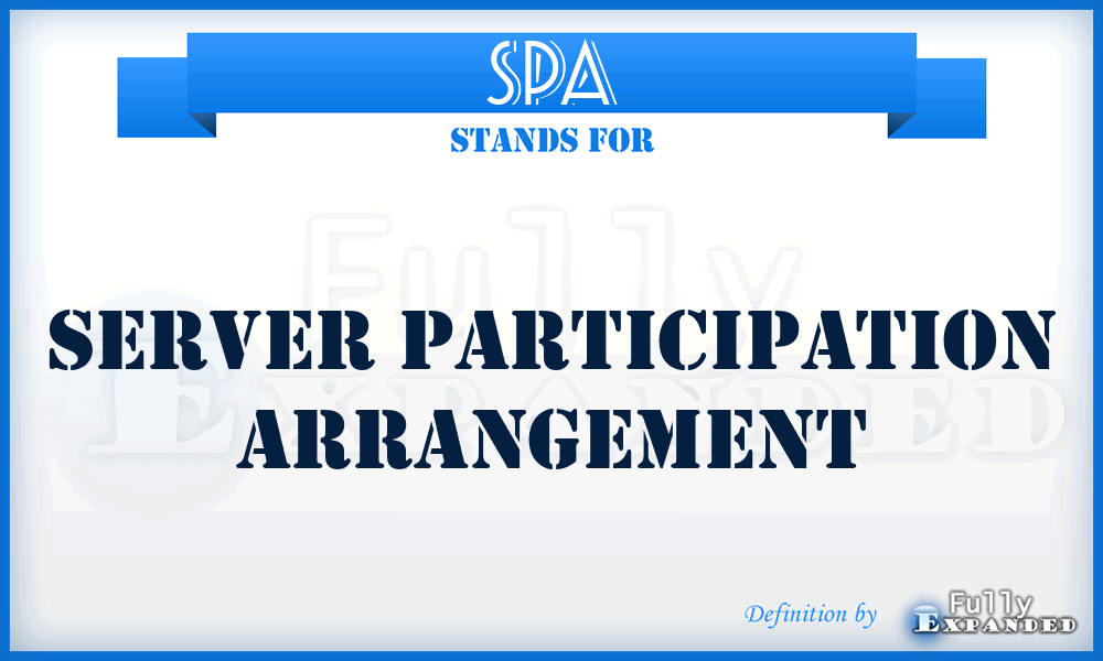 SPA - Server Participation Arrangement