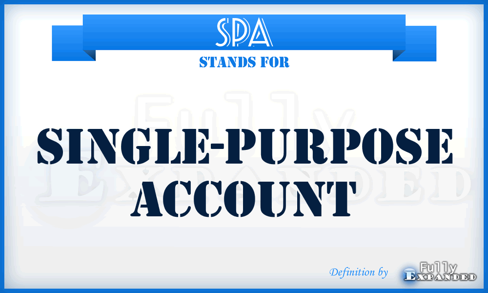 SPA - Single-purpose account