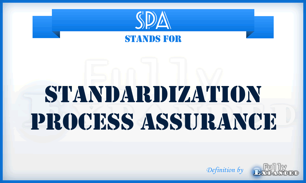 SPA - Standardization Process Assurance