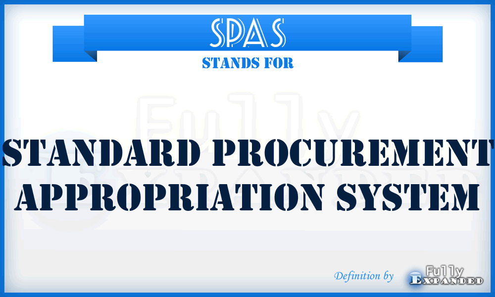 SPAS - Standard Procurement Appropriation System