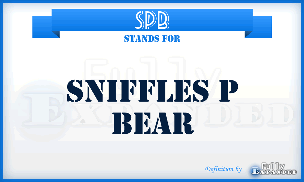 SPB - Sniffles P Bear