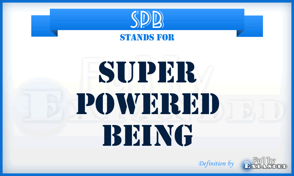 SPB - Super Powered Being