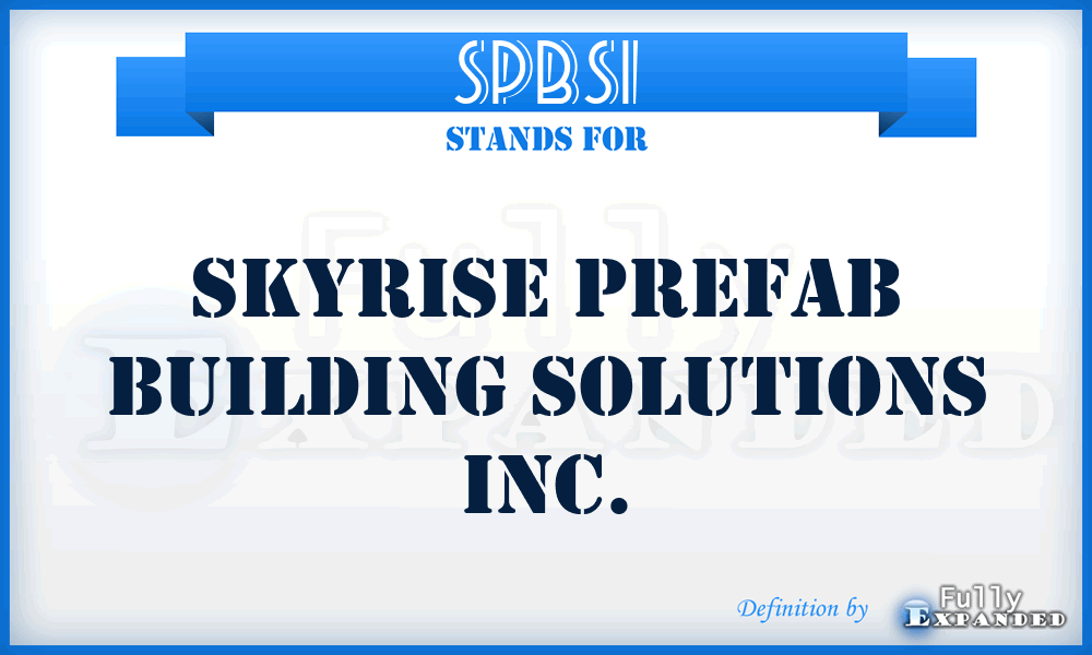 SPBSI - Skyrise Prefab Building Solutions Inc.