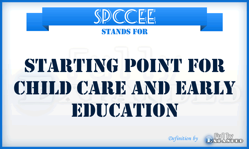 SPCCEE - Starting Point for Child Care and Early Education