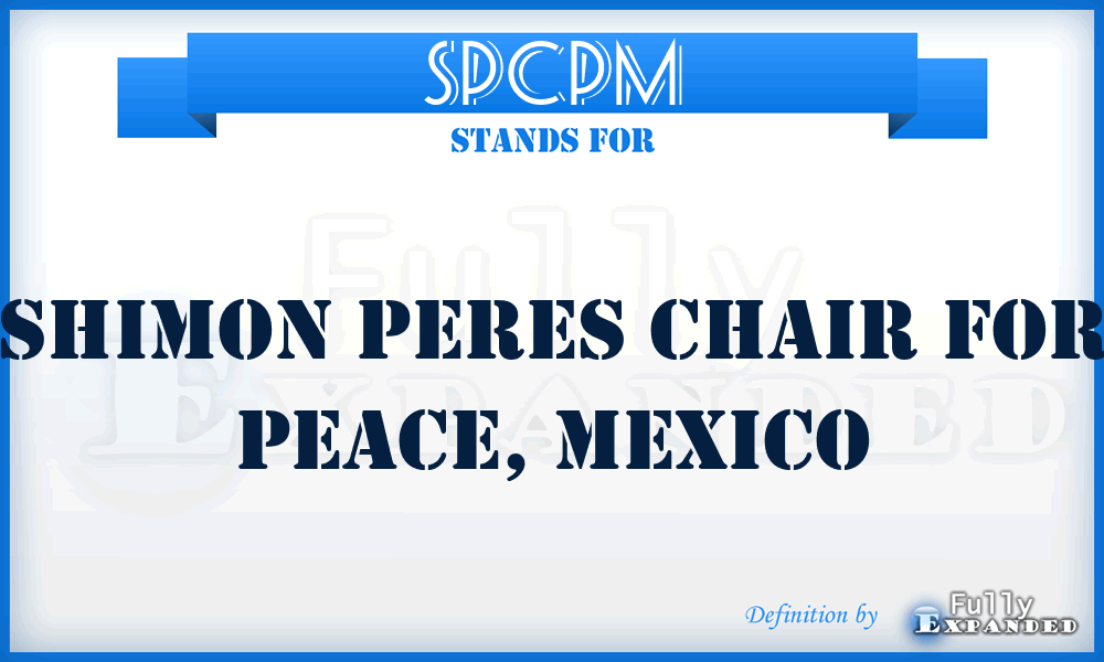 SPCPM - Shimon Peres Chair for Peace, Mexico