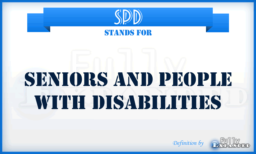 SPD - Seniors and People with Disabilities