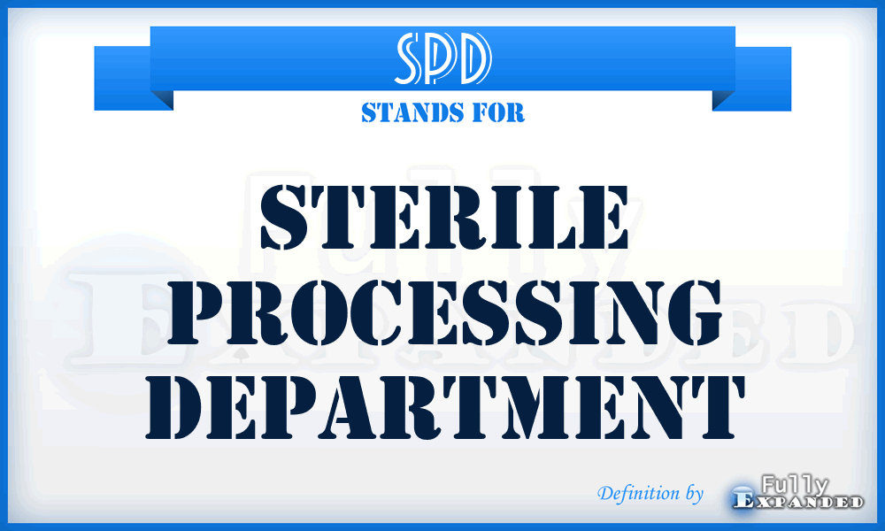 SPD - Sterile Processing Department