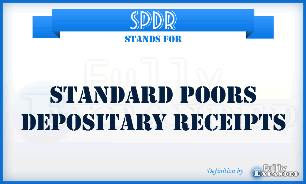 SPDR - Standard Poors Depositary Receipts