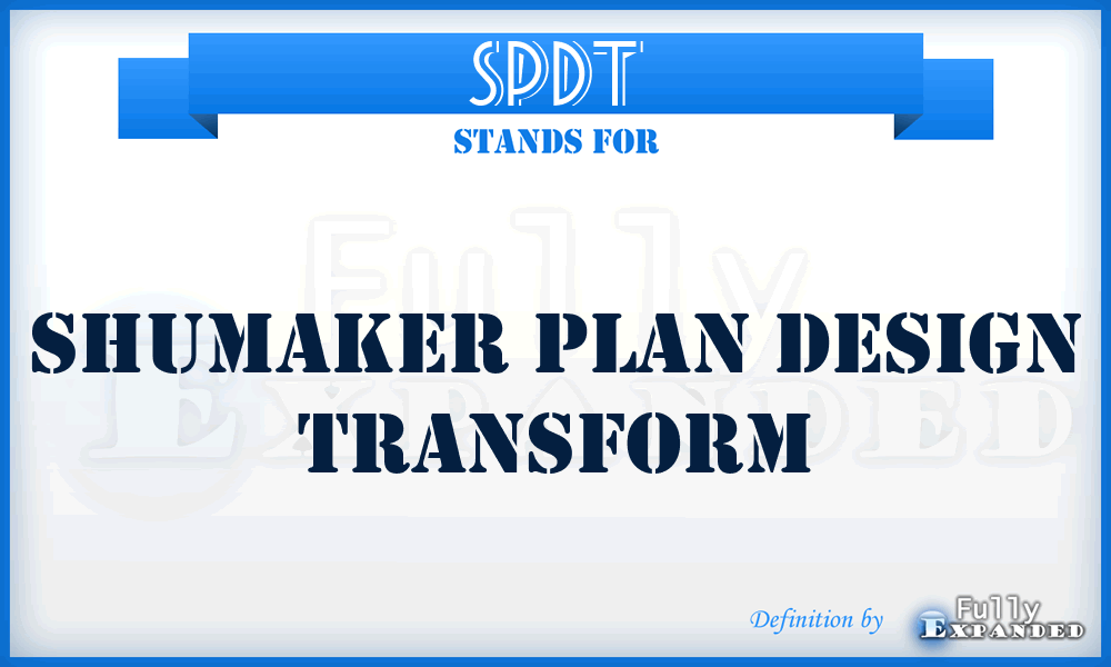 SPDT - Shumaker Plan Design Transform