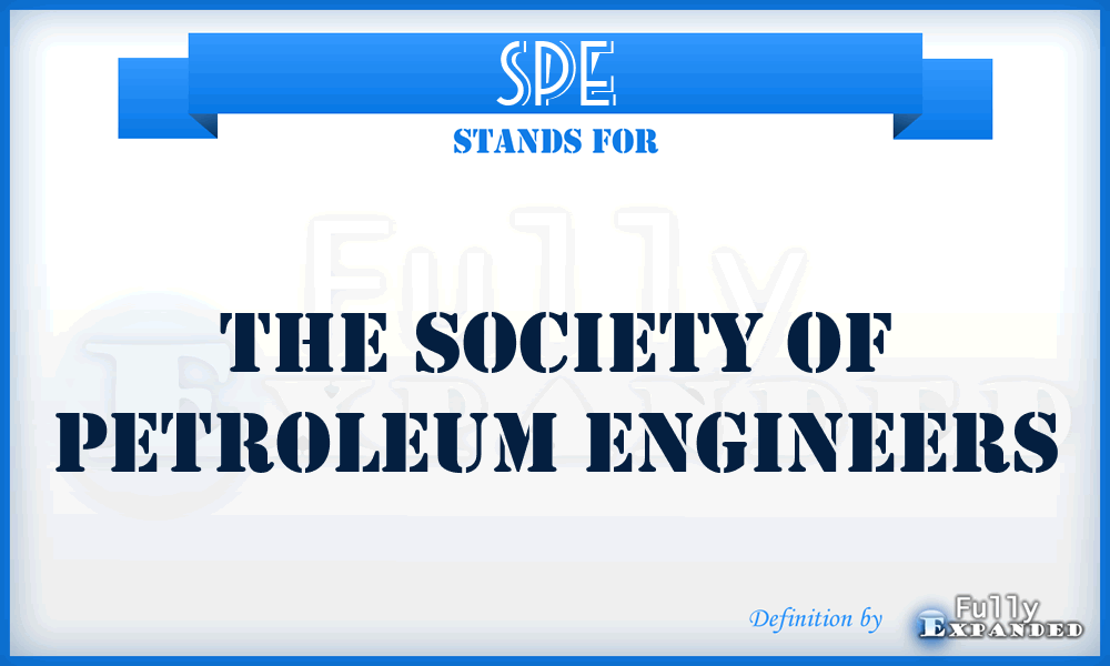 SPE - The Society of Petroleum Engineers