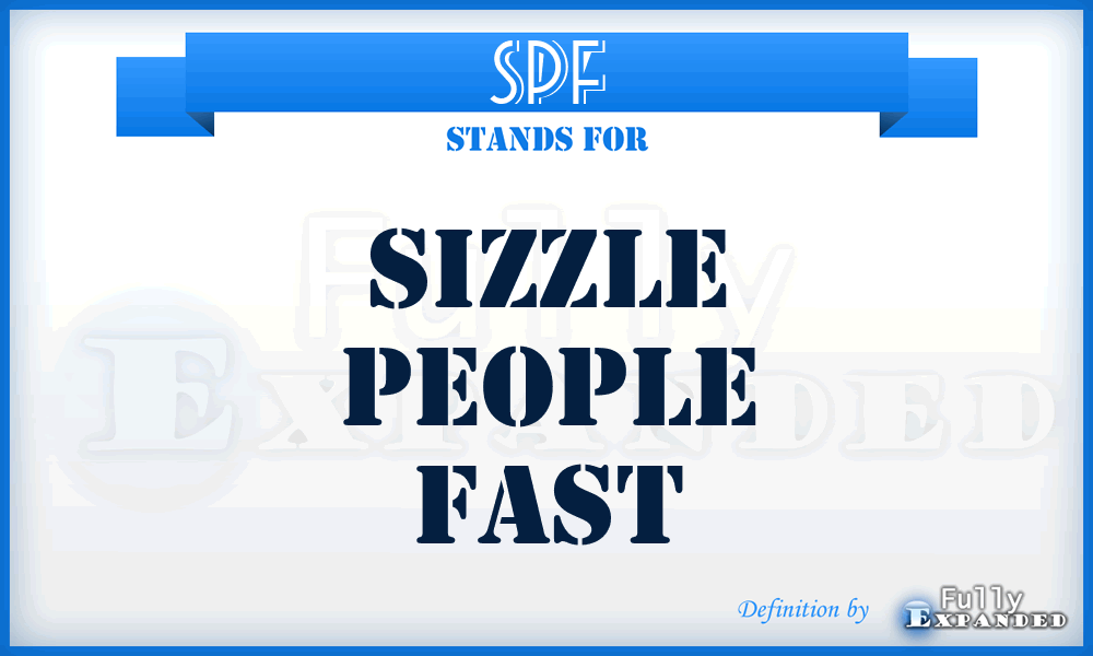 SPF - Sizzle People Fast