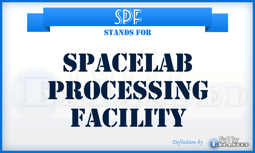 SPF - Spacelab Processing Facility