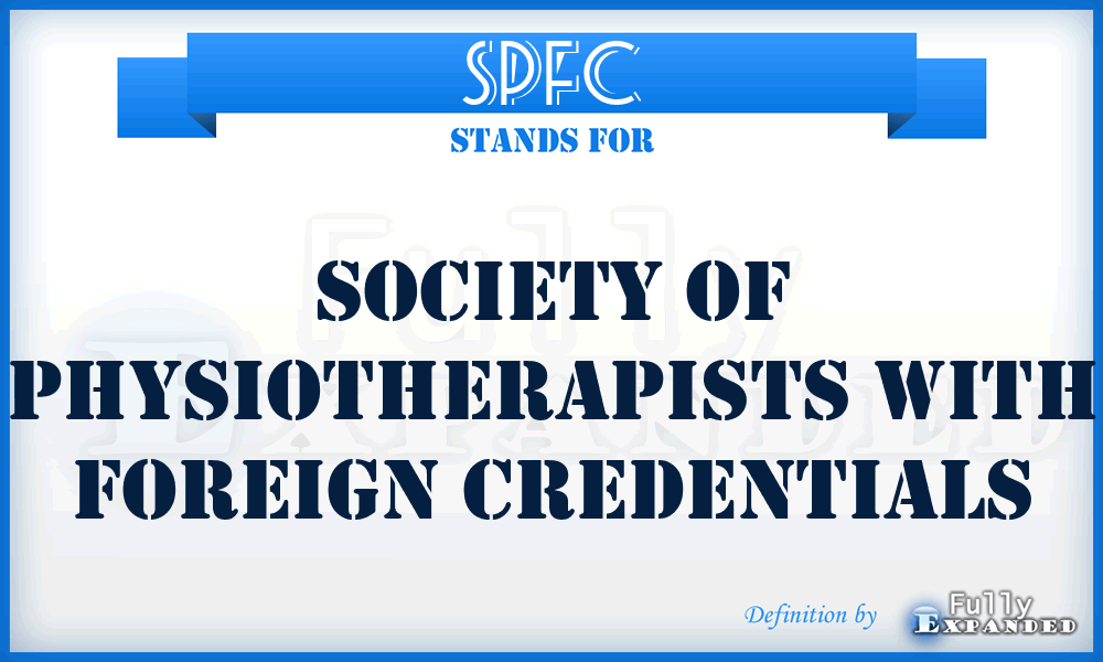 SPFC - Society of Physiotherapists with Foreign Credentials