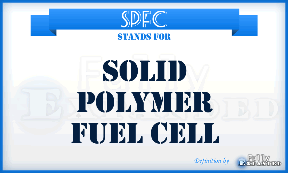 SPFC - Solid Polymer Fuel Cell
