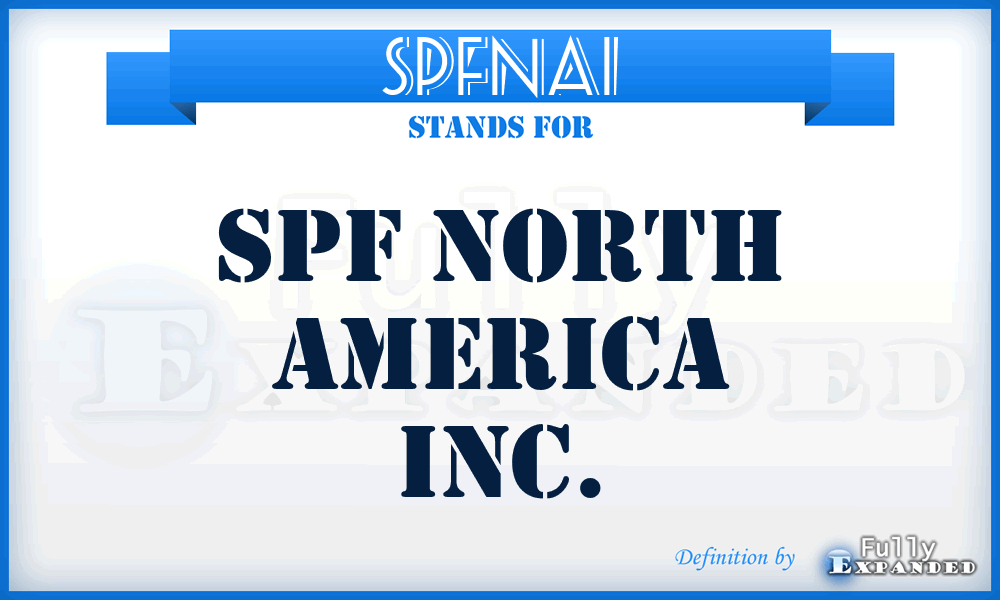 SPFNAI - SPF North America Inc.