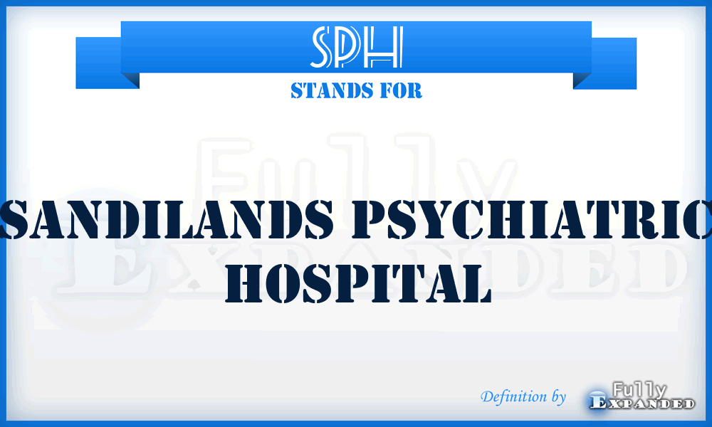 SPH - Sandilands Psychiatric Hospital