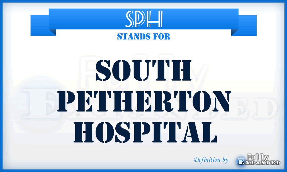 SPH - South Petherton Hospital