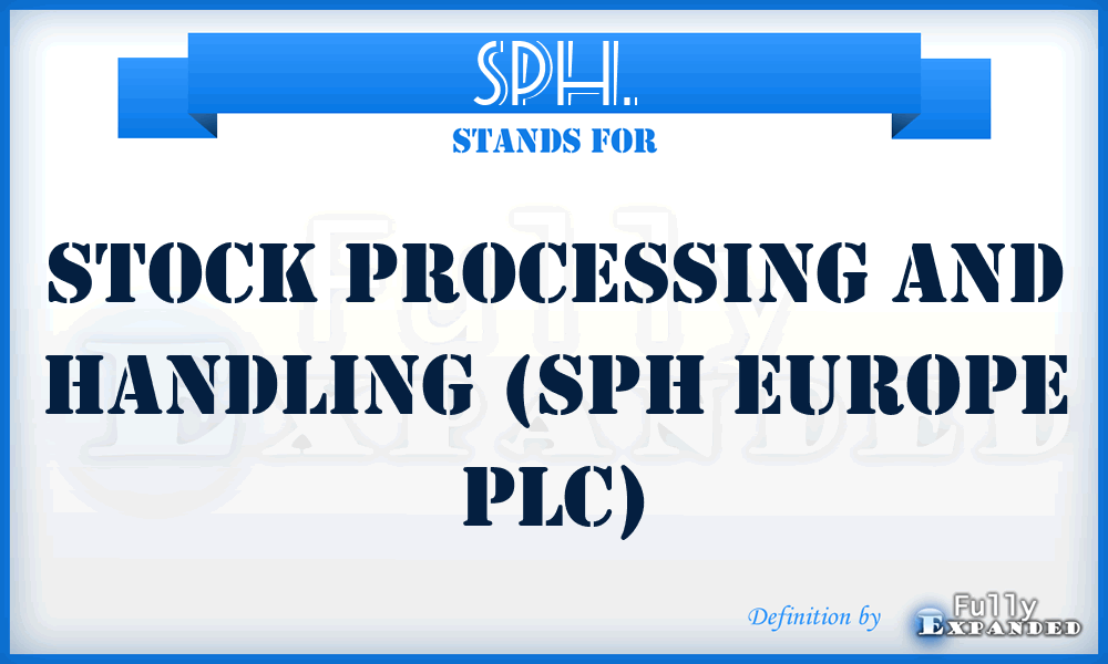 SPH. - Stock Processing and Handling (SPH Europe plc)