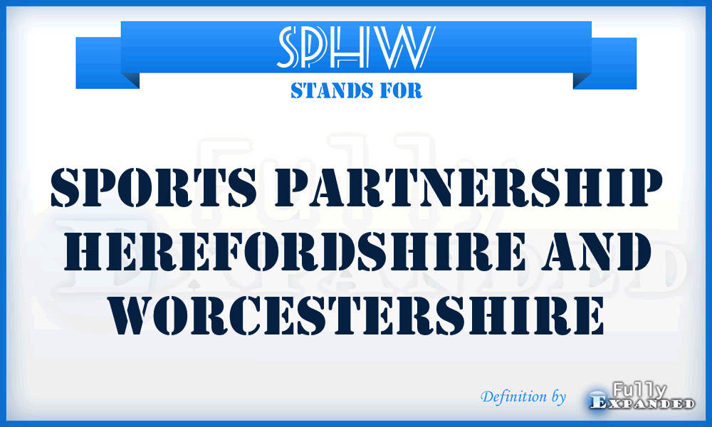 SPHW - Sports Partnership Herefordshire and Worcestershire