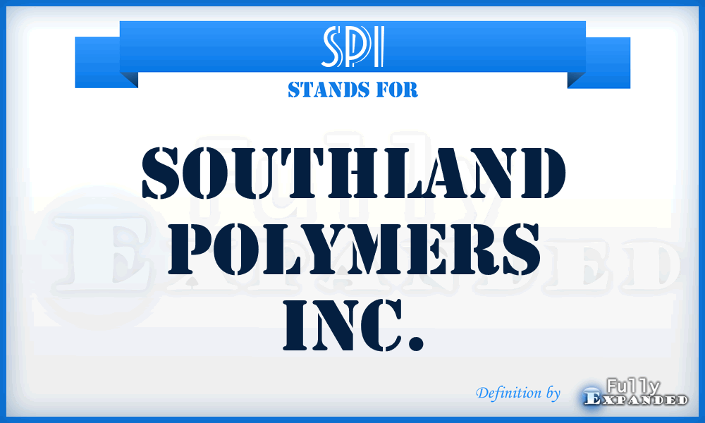 SPI - Southland Polymers Inc.