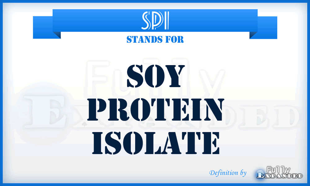 SPI - Soy Protein Isolate