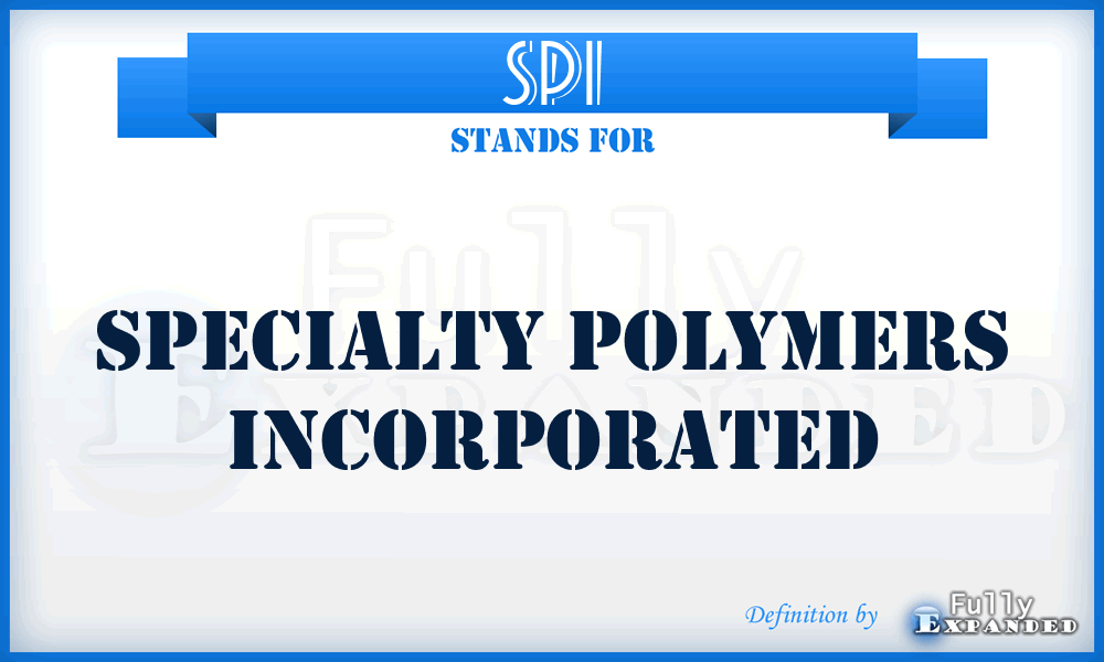 SPI - Specialty Polymers Incorporated