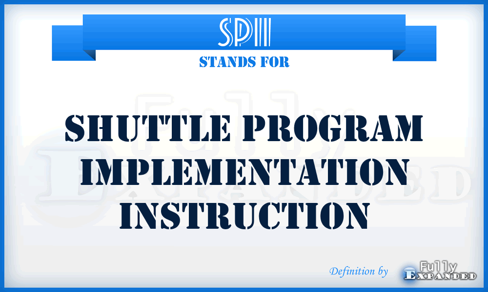 SPII - Shuttle Program Implementation Instruction