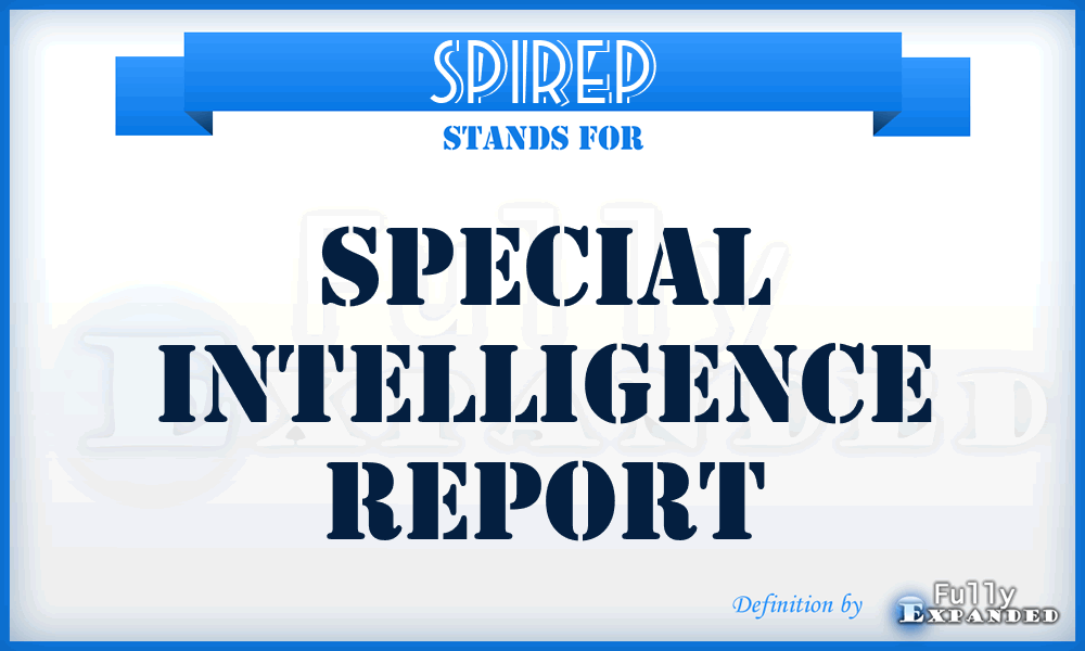 SPIREP - special intelligence report