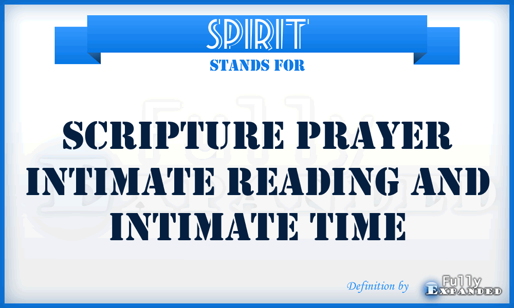SPIRIT - Scripture Prayer Intimate Reading And Intimate Time