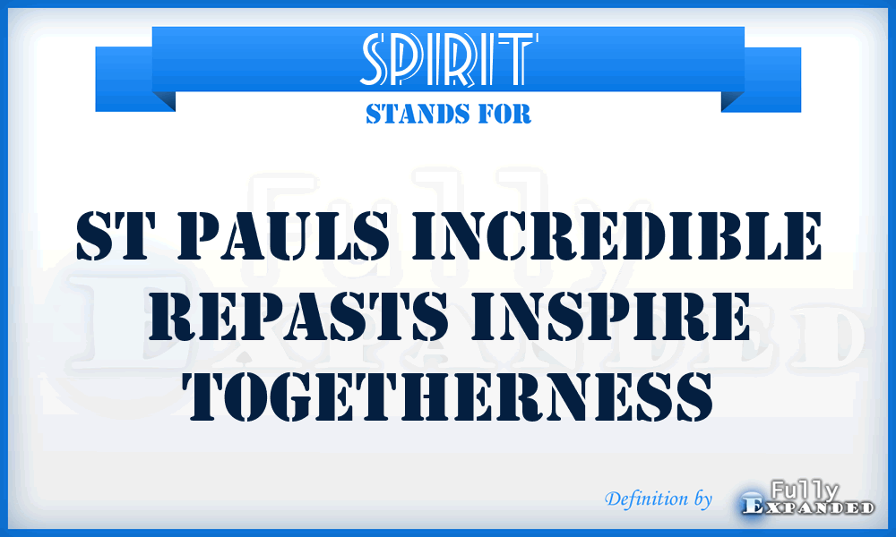 SPIRIT - St Pauls Incredible Repasts Inspire Togetherness