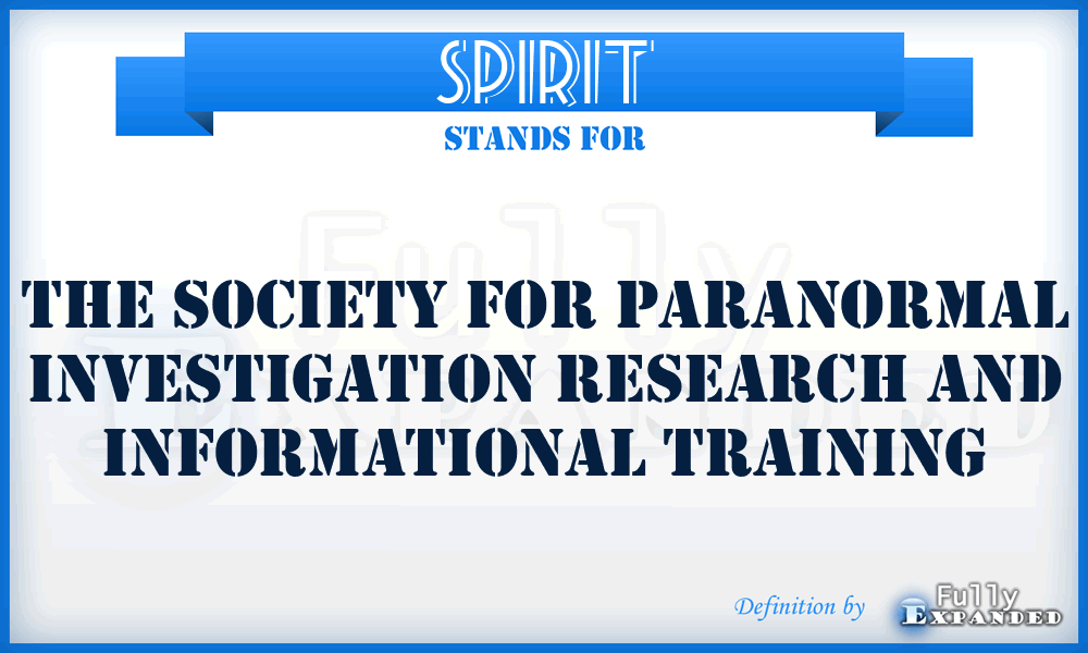 SPIRIT - The Society For Paranormal Investigation Research And Informational Training