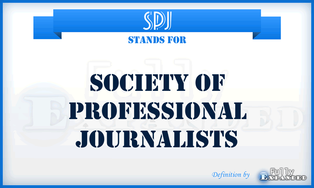 SPJ - Society of Professional Journalists