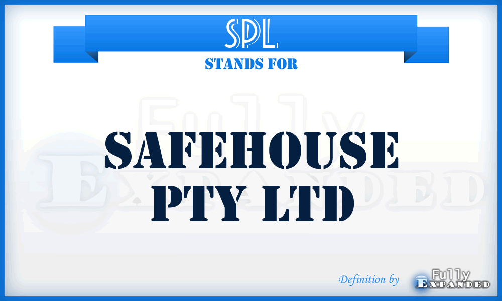 SPL - Safehouse Pty Ltd