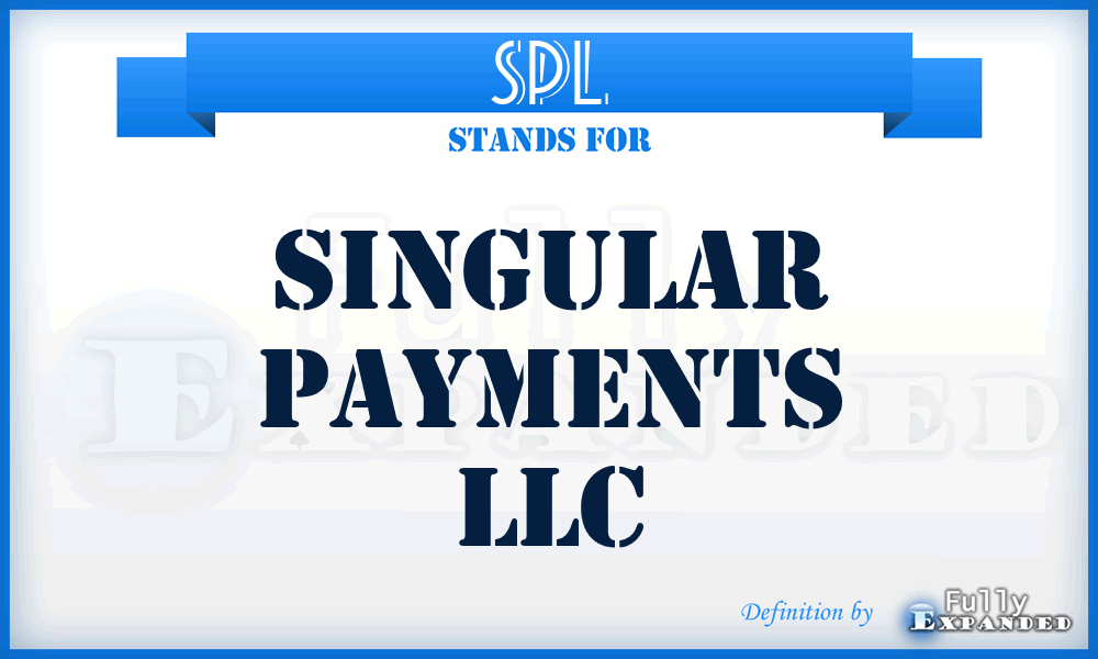 SPL - Singular Payments LLC
