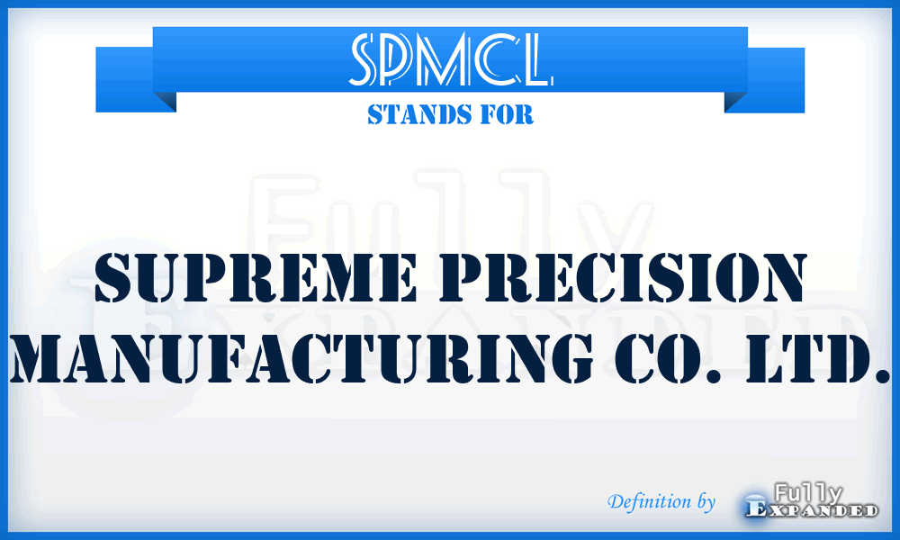 SPMCL - Supreme Precision Manufacturing Co. Ltd.