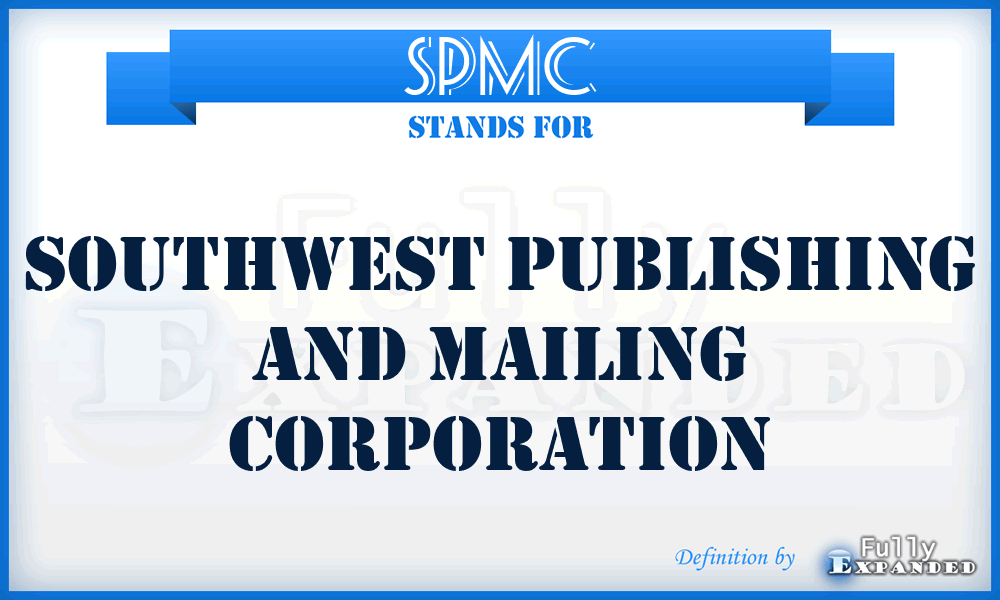 SPMC - Southwest Publishing and Mailing Corporation