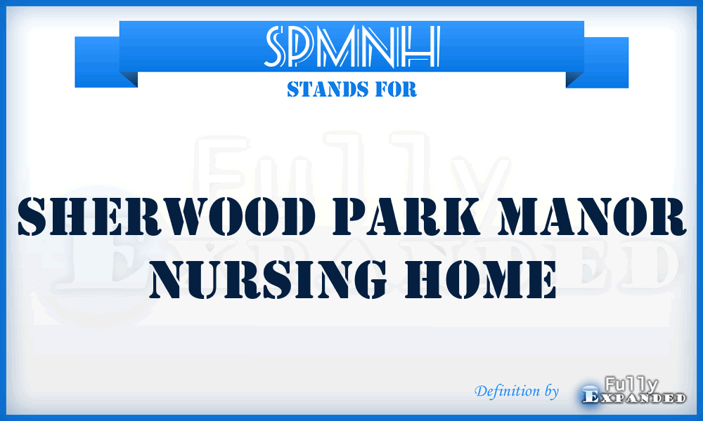 SPMNH - Sherwood Park Manor Nursing Home