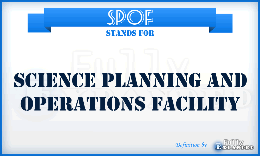 SPOF - Science Planning and Operations Facility