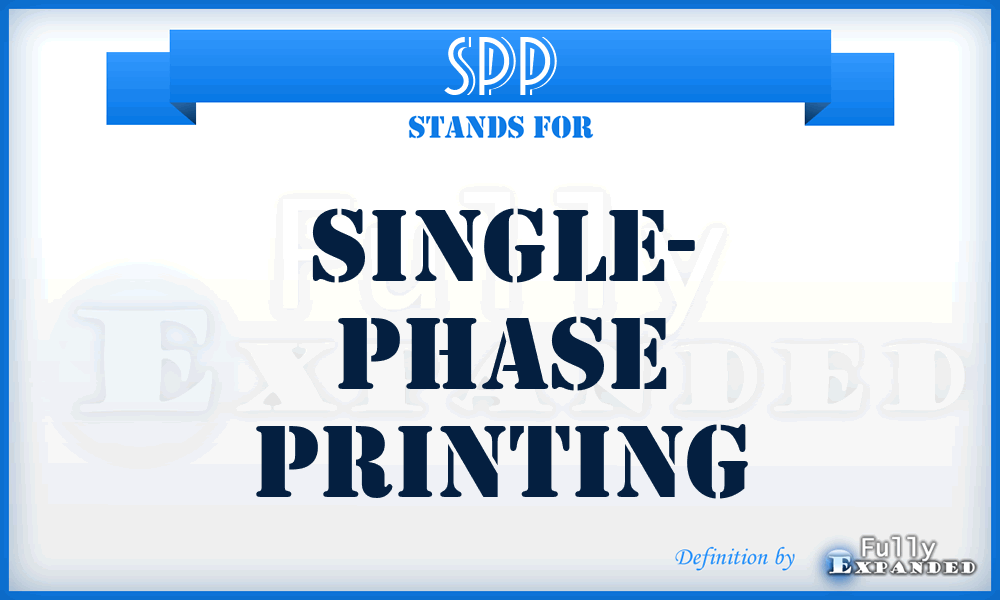 SPP - Single- Phase Printing